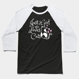 Just  girl who loves cats Baseball T-Shirt